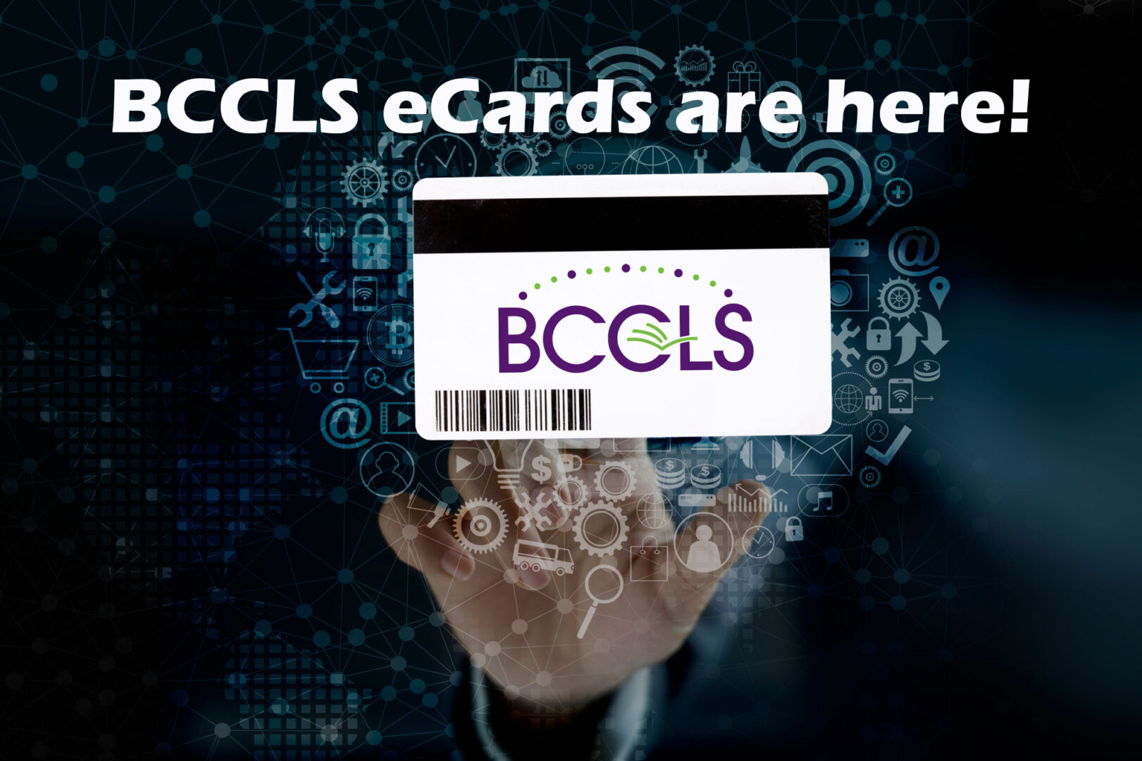 A person touches a digital interface with a BCCLS eCard displayed. The background features various technology icons and the text “BCCLS eCards are here!” above the card.